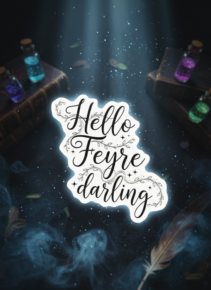 Hello, Feyre Darling Vinyl Sticker