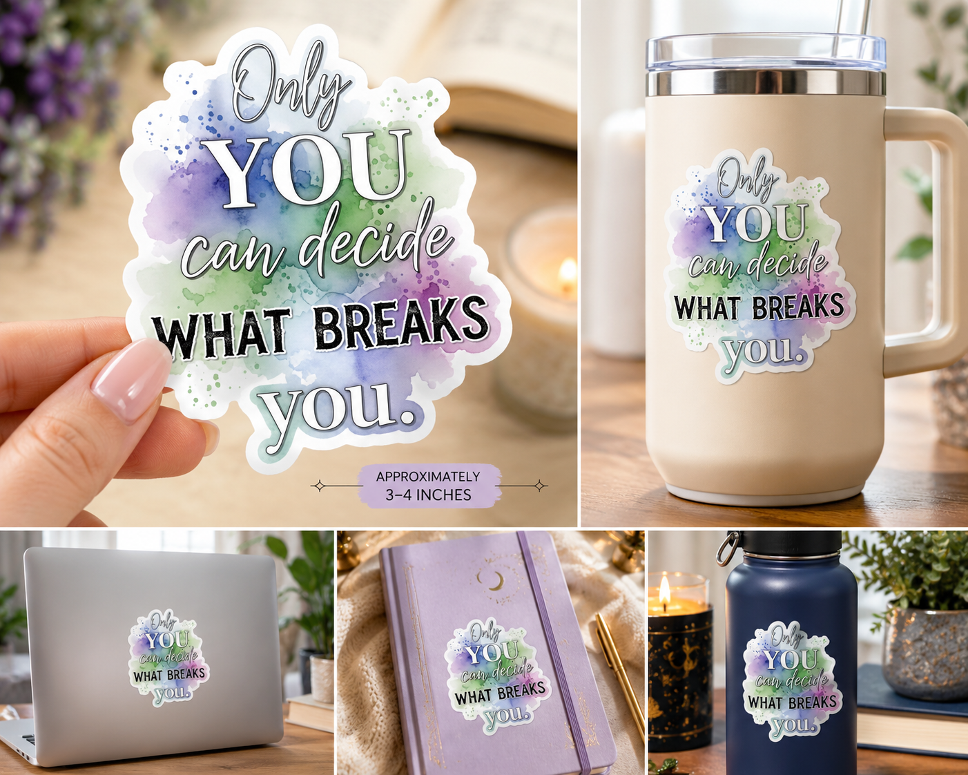 Only You Can Decide What Breaks You Vinyl Sticker | Inspirational Waterproof Laptop, Water Bottle & Journal Decal