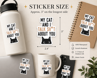 Expression Design Co - My Cat And I Talk About You Vinyl Sticker