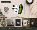 Expression Design Co - Dill With It Vinyl Sticker
