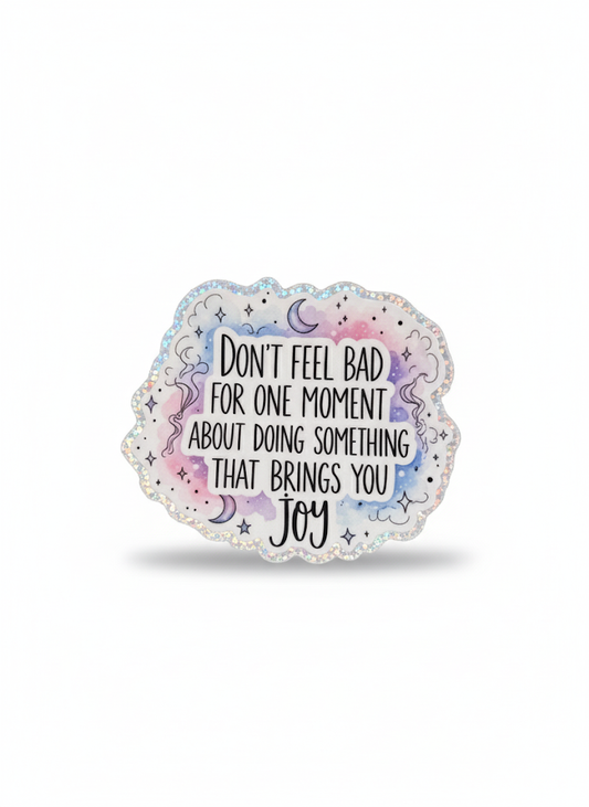 Don't Feel Bad Sticker